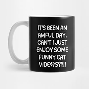Cut me some slack, cat videos rock! Mug